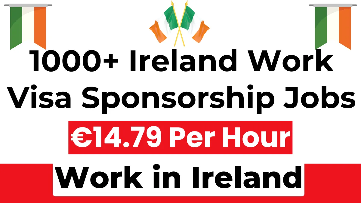 1000+ Ireland Work Visa Sponsorship Jobs September 2024 (€14.79 Hourly)