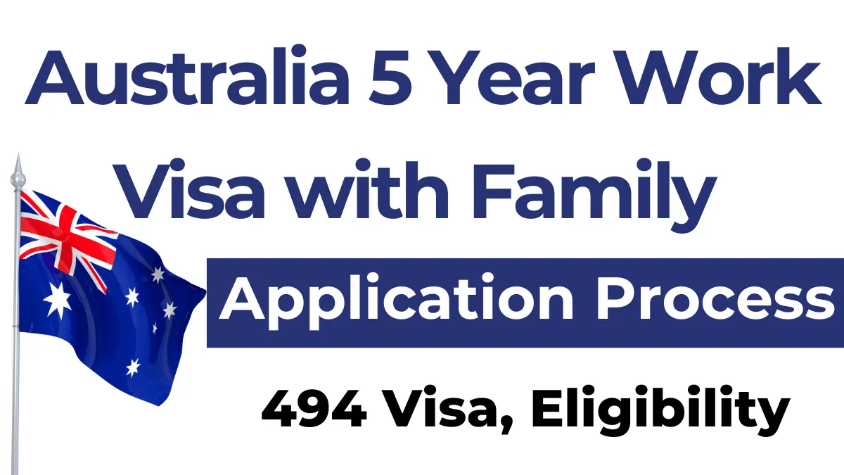 Australia 5 Year Work Visa with Family (Application Process)