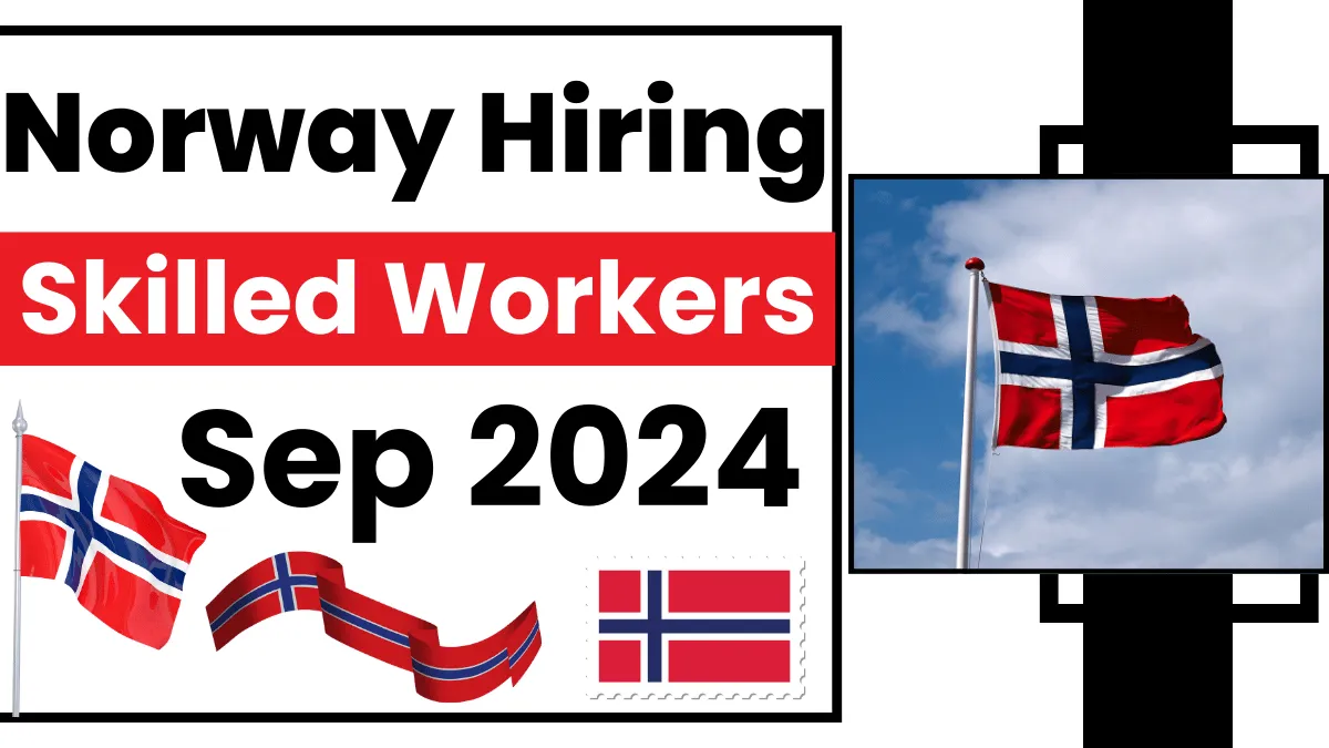 Norway Hiring Skilled Workers Sep 2024