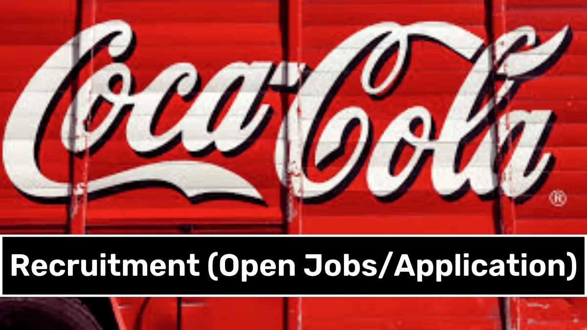 Coca-Cola Recruitment Oct 2024 : Open Jobs/Online Application