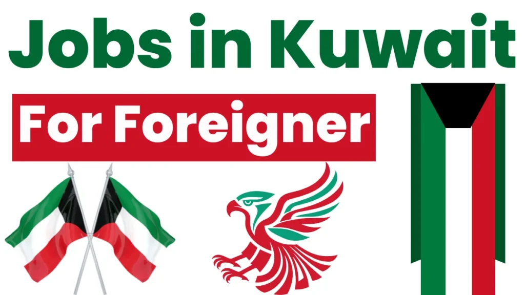 Jobs in Kuwait For Foreigner Oct 2024