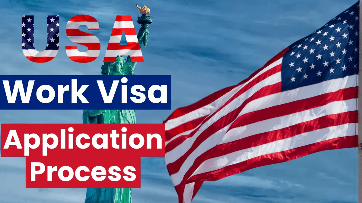 US Work Visa Requirements and Application Process