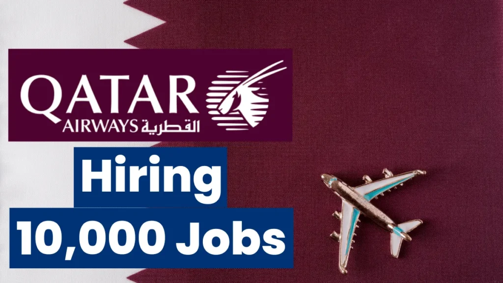 10,000 Qatar Airways Jobs 2025: Careers at Qatar Airways