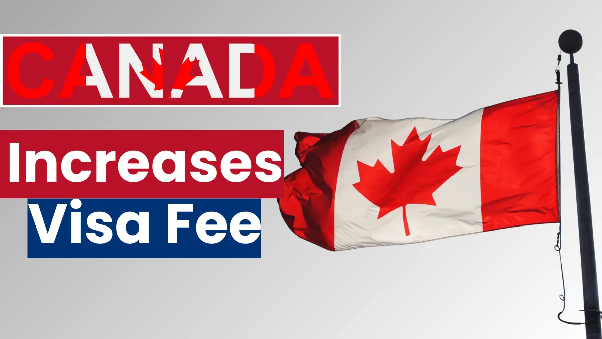 Canada Increases Visa Fee From December 1, 2024