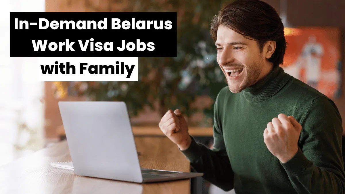 In-Demand Belarus Work Visa Jobs with Family in 2025