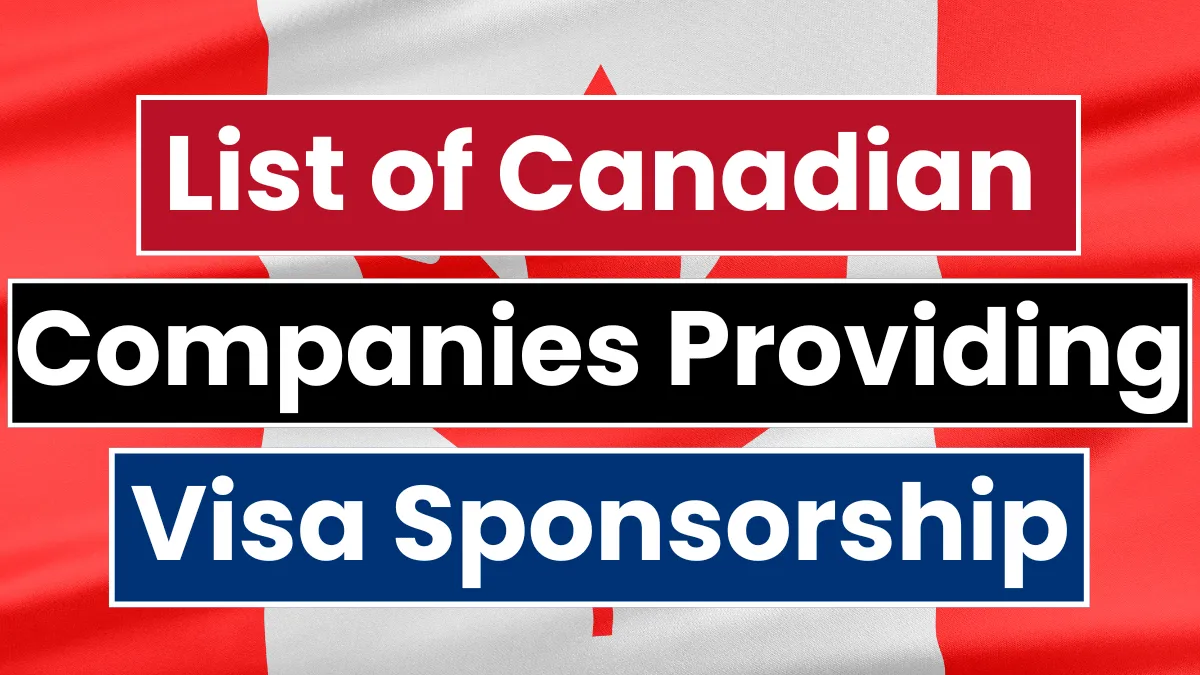 List of Canadian Companies Providing Visa Sponsorship Dec 2024